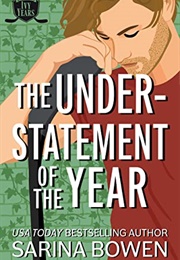 The Understatement of the Year (Sarina Bowen)