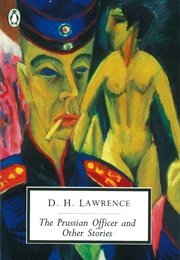 The Prussian Officer, and Other Stories (D.H. Lawrence)