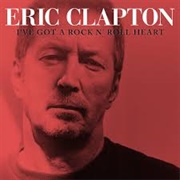I've Got a Rock & Roll Heart - Eric Clapton