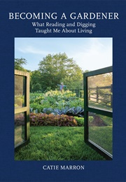 Becoming a Gardener (Catie Marron)