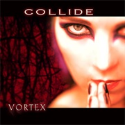 Collide- Vortex