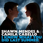 I Know What You Did Last Summer (Feat. Camila Cabello) by Shawn Mendes