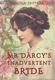 Mr. Darcy's Inadvertent Bride (Regina Jeffers)