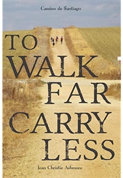 To Walk Far, Carry Less (Jean-Christie Ashmore)