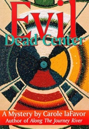 Evil Dead Center: A Mystery (Carole Lafavor)