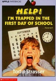 Help! I'm Trapped in the First Day of School (Todd Strasser)