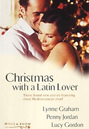 Christmas With a Latin Lover (Lynne Graham, Penny Jordan & Lucy Gordon)