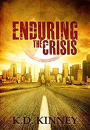Enduring the Crisis (K.D. Kinney)