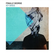 Finally George - Icy Skies