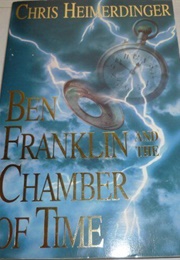 Ben Franklin and the Chamber of Time (Chris Heimerdinger)