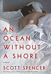 An Ocean Without a Shore (Scott Spencer)