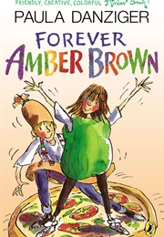 Forever Amber Brown (Paula Danziger)