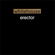 Whitehouse - Erector