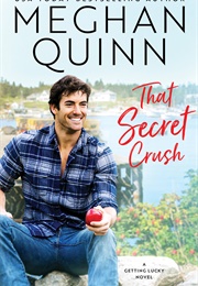 That Secret Crush (Meghan Quinn)