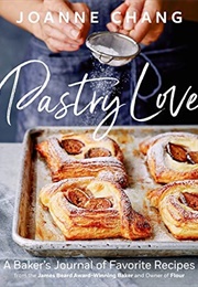 Pastry Love: A Baker&#39;s Journal of Favorite Recipes (Joanne Chang)