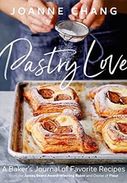 Pastry Love: A Baker's Journal of Favorite Recipes (Joanne Chang)
