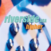 Riverside USA - Higher