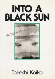 Into a Black Sun: Vietnam 1964-65 (Takeshi Kaiko)