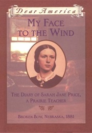 My Face to the Wind: The Diary of Sarah Jane Price (Jim Murphy)
