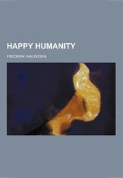 The Quest for a Happy Humanity (Frederik Willem Van Eeden)