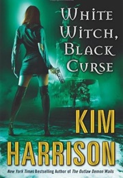 White Witch, Black Curse (Kim Harrison)