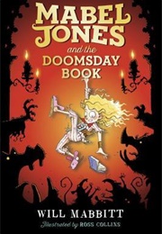 Mabel Jones and the Doomsday Book (Will Mabbitt)