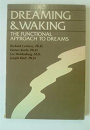 Dreaming & Waking: The Functional Approach to Dreams (Joseph Hart)