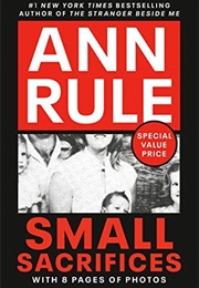 Small Sacrifices (Ann Rule)