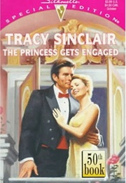 The Princess Gets Engaged (Tracy Sinclair)