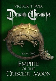 Empire of the Crescent Moon (Victor T Foia)