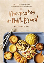 Mooncakes and Milk Bread (Kristina Cho)
