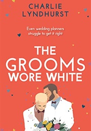 The Grooms Wore White (Charlie Lyndhurst)