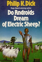 Do Androids Dream of Electric Sheep? (Philip K. Dick)