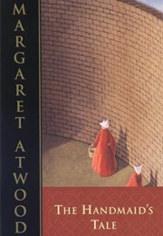 The Handmaid's Tale (Margaret Atwood)
