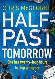 Half-Past Tomorrow (Chris McGeorge)