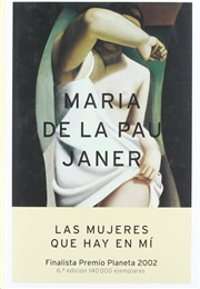 Las Mujeres Que Hay En Mí (María De La Pau Janer)