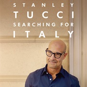 Stanley Tucci: Searching for Italy