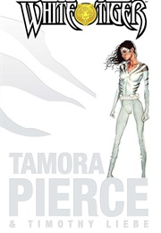White Tiger:  a Hero's Comulsion (Tamora Pierce, Timothy Liebe)
