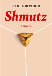 Shmutz (Felicia Berliner)