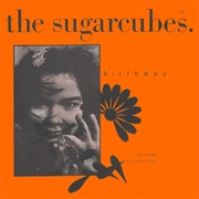 'Birthday' by the Sugarcubes
