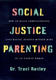 Social Justice Parenting (Traci Baxley)