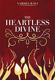 The Heartless Divine (Varsha Ravi)