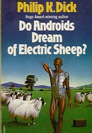 Do Androids Dream of Electric Sheep? (Philip K. Dick)