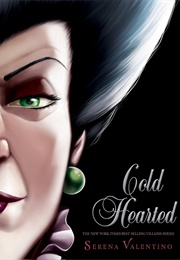 Cold Hearted: A Tale of the Wicked Stepmother (Serena Valentino)