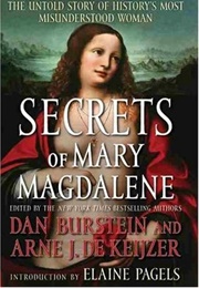 Secrets of Mary Magdalene: The Untold Story of History&#39;s Most Misunderstood Woman (Dan Burstier)