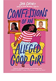 Confessions of an Alleged Good Girl (Joya Goffney)