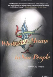 What Love Means to You People (Nancykay Shapiro)