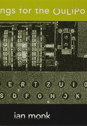 Writings for the Oulipo (Ian Monk)