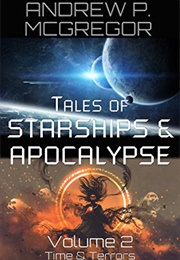 Starship and Apocalypse Vol II (Andrew P. McGregor)