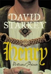 Henry: Virtuous Prince (David Starkey)